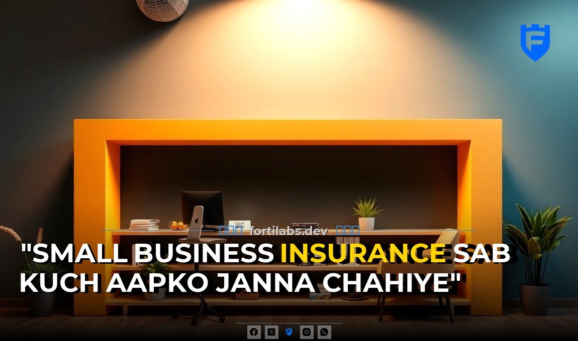 Small Business Insurance: Sab Kuch Jo Aapko Janna Chahiye